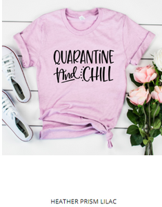 Quarantine and Chill T-Shirt - Harp & Sole Boutique